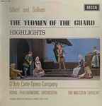 Cover for album: D'Oyly Carte Opera Company, The Royal Philharmonic Orchestra, Sir Malcolm Sargent – The Yeoman of the Guard - Highlights(LP, Album, Stereo)