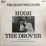 Cover for album: Vaughan Williams, Tudor Davies, Mary Lewis (6), Malcolm Sargent – Hugh The Drover(LP, Album, Mono)
