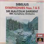 Cover for album: Sibelius, BBC Symphony Orchestra / Sir Malcolm Sargent – Symphony Nos. 1 & 5(CD, Stereo)