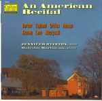 Cover for album: Jennifer Stinton, Malcolm Martineau - Barber, Copland, Griffes, Hanson, Kennan, Lane, Muczynski – An American Recital(CD, Album)