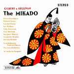 Cover for album: Gilbert & Sullivan, Glyndebourne Festival Chorus, Pro Arte Orchestra Of London conducted by Sir Malcolm Sargent – The Mikado(7