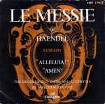 Cover for album: Haendel, The Huddersfield Choir And Orchestra, Sir Malcolm Sargent – Le Messie - Extraits(7