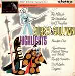Cover for album: Gilbert & Sullivan - Glyndebourne Festival Chorus And Soloists, Pro Arte Orchestra, Sir Malcolm Sargent – Gilbert & Sullivan Highlights No. 1