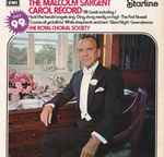 Cover for album: Royal Choral Society Conducted By  Sir Malcolm Sargent – The Malcolm Sargent Carol Record