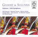Cover for album: Gilbert & Sullivan, Sir Malcolm Sargent, Glyndebourne Festival Chorus, Pro Arte Orchestra Of London – Patience - Irish Symphony(2×CD, Compilation)