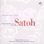 Cover for album: Somei Satoh - Thomas Buckner / The Janáček Philharmonic / Petr Kotik – From The Depth Of Silence(CD, Album)