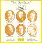 Cover for album: d'Albert, Ansorge, Lamond, de Greef, von Sauer, Rosenthal – The Pupils of Liszt(2×CD, Compilation, Reissue, Remastered, Mono)