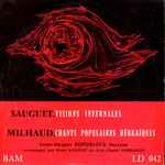 Cover for album: Sauguet, Milhaud, Louis-Jacques Rondeleux – Sauguet: Visions Infernales / Milhaud: Chants Populaires Hébraiques(LP, 10