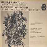 Cover for album: Henri Sauguet, Jacques Marcel Murgier – L'Oiseau A Vu Cela /Le Livre D' Heures(LP, Album)