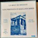 Cover for album: Erik Satie, Henri Sauguet – La Mort De Socrate / Les Penitents En Maillots Roses
