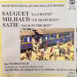 Cover for album: Sauguet, Milhaud, Satie, Igor Markevitch, Orchestre De L'Opéra De Monte-Carlo – Musiciens Français Des Ballets Russes(CD, )