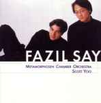 Cover for album: Fazıl Say, Metamorphosen Chamber Orchestra, Scott Yoo – Fazıl Say(CD, Album)