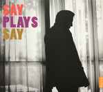 Cover for album: Say Plays Say