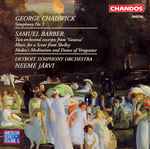 Cover for album: George Chadwick / Samuel Barber, Detroit Symphony Orchestra, Neeme Järvi – Symphony No. 3 / Two Orchestral Excerpts From 'Vanessa' / Music For A Scene From Shelley / Medea's Meditation And Dance Of Vengeance