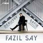 Cover for album: Debussy, Satie - Fazıl Say – Preludes Book I / Gnossiennes / Gymnopédies(CD, Album, Stereo)