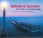 Cover for album: Fazıl Say & casalQuartet, Robert Schumann – Ballads & Quintets(CD, Album)