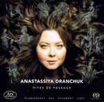 Cover for album: Tschaikowsky, Say, Schubert, Liszt – Anastassiya Dranchuk – Rites De Passage(SACD, Hybrid, Multichannel, Album)