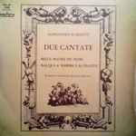 Cover for album: Alessandro Scarlatti, Maria Luisa Zeri – Due Cantate(LP, Stereo)