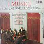 Cover for album: I Musici, Vivaldi / Scarlatti / Rossini / Giordani – Italiaanse Meesters(LP, Stereo)
