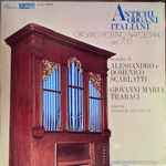 Cover for album: Alessandro Scarlatti, Domenico Scarlatti, Giovanni Maria Trabaci, Wijnand Van De Pol – Antichi Organi Italiani - Organo Positivo Napoletano Del '700(LP, Stereo)