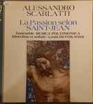 Cover for album: Alessandro Scarlatti, Ensemble Musica Polyphonica, Louis Devos – La Passion Selon Saint-Jean(LP)