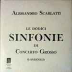 Cover for album: Alessandro Scarlatti - I Solisti Di Milano, Angelo Ephrikian – Le Dodici Sinfonie Di Concerto Grosso (Londinesi)