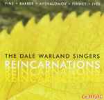Cover for album: Fine ,  Barber ,  Avshalomov ,  Finney ,  Ives  -  The Dale Warland Singers – Reincarnations(CD, Album)