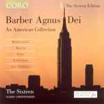 Cover for album: Barber, Bernstein, Reich, Fine, Copland, Del Tredici, The Sixteen, Harry Christophers – Barber Agnus Dei - An American Collection(CD, Album, Reissue, Stereo)