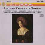 Cover for album: Locatelli • Vivaldi • Scarlatti • Geminiani • Torelli - Tafelmusik Baroque Orchestra, Jeanne Lamon – Italian Concerti Grossi(CD, Album)