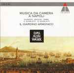 Cover for album: Il Giardino Armonico, Durante ∙ Mancini ∙ Sarri ∙ A. Scarlatti ∙ D. Scarlatti – Musica Da Camera A Napoli