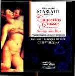 Cover for album: Alessandro Scarlatti / Ensemble Baroque De Nice, Gilbert Bezzina – Concertos Grossos - Intégrale (V. 1740) / Sonates Avec Flûte (Concerti Grossi & Sonatas With Flute)(CD, )