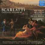 Cover for album: Alessandro Scarlatti, Nicholas McGegan, Arcadian Academy, Brian Asawa – Cantatas Volume III(CD, Album)
