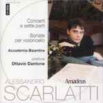 Cover for album: Alessandro Scarlatti, Ottavio Dantone, Accademia Bizantina – Concerti A Sette Parti - Sonate Per Violoncello(CD, Album, Stereo)