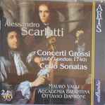 Cover for album: Alessandro Scarlatti, Mauro Valli, Accademia Bizantina, Ottavio Dantone – Concerti Grossi (pub. London 1740), Cello Sonatas(CD, )