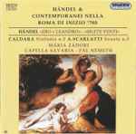 Cover for album: George Friederic Händel, Alessandro Scarlatti, Antonio Caldara – Händel & Contemporanei Nella Roma Di Inizio '700(CD, Stereo)