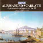 Cover for album: Alessandro Scarlatti, Francesco Tasini – Opera Omnia Per Tastiera Vol. II(CD, Stereo)