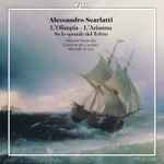 Cover for album: Alessandro Scarlatti - Adriana Fernández, Concerto De' Cavalieri, Marcello Di Lisa – L'Olimpia ∙ L'Arianna ∙ Su Le Sponde Del Tebro(CD, Album)