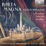 Cover for album: A. Scarlatti, Gabrieli, Jacchini, Stefano Veggetti, Ensemble Cordia – Porta Magna: Cello Sonatas(CD, Album)