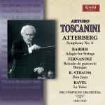 Cover for album: Arturo Toscanini - Atterberg, Barber, Fernandez, R. Strauss, Ravel – Symphony No. 6 / Adagio For Strings / Reisado Do Pastoreio Batuque / Don Juan / La Valse(CD, )