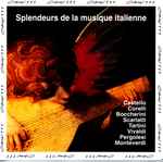 Cover for album: Castello, Corelli, Boccherini, Scarlatti, Tartini, Vivaldi, Pergolesi, Monteverdi – Splendeurs De La Musique Italienne(CD, Album, Compilation)