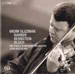Cover for album: Vadim Gluzman, Barber, Bernstein, Bloch, Sao Paulo Symphony Orchestra, John Neschling – Serenade / Baal Shem / Concerto(SACD, Hybrid, Multichannel, Stereo)