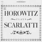 Cover for album: Horowitz Plays Scarlatti – Horowitz Plays Scarlatti