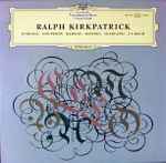 Cover for album: Ralph Kirkpatrick - Purcell • Couperin • Rameau • Händel • Scarlatti • J. S. Bach – Purcell • Couperin • Rameau • Händel • Scarlatti • J. S. Bach