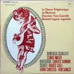 Cover for album: Le Choeur Polyphonique De Montréal, Yves Courville, Bernard Lagacé / Domenico Scarlatti, Buxtehude, Schutz – Stabat Mater, Cantate Domino, Rorate Caeli(LP, Album, Stereo)
