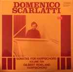 Cover for album: Gilbert Rowland, Domenico Scarlatti – Sonatas For Harpsichord, Vol. 10(LP)
