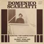 Cover for album: Gilbert Rowland, Domenico Scarlatti – Sonatas For Harpsichord, Vol. 11(LP)