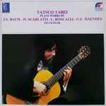 Cover for album: Tatsuo Tabei, J.S. Bach, D. Scarlatti, L. Roncalli, G.F. Haendel – Tatsuo Tabei Plays Works By J.S. Bach - D. Scarlatti - L. Roncalli - G.F. Haendel On Guitar(LP, Album, Stereo)