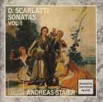 Cover for album: D. Scarlatti, Andreas Staier – Sonatas Vol. I
