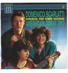Cover for album: Domenico Scarlatti, Amsterdam Guitar Trio – Sonatas For Three Guitars(CD, Album)