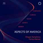 Cover for album: Shepherd, Currier, Rouse, Bunch, Barber, Oregon Symphony, Carlos Kalmar – Aspects Of America(SACD, Hybrid, Multichannel, Album)